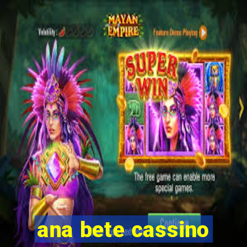 ana bete cassino